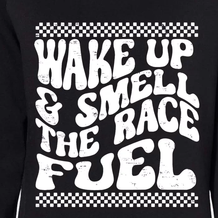 Wake Up And Smell The Race Fuel Funny Womens California Wash Sweatshirt