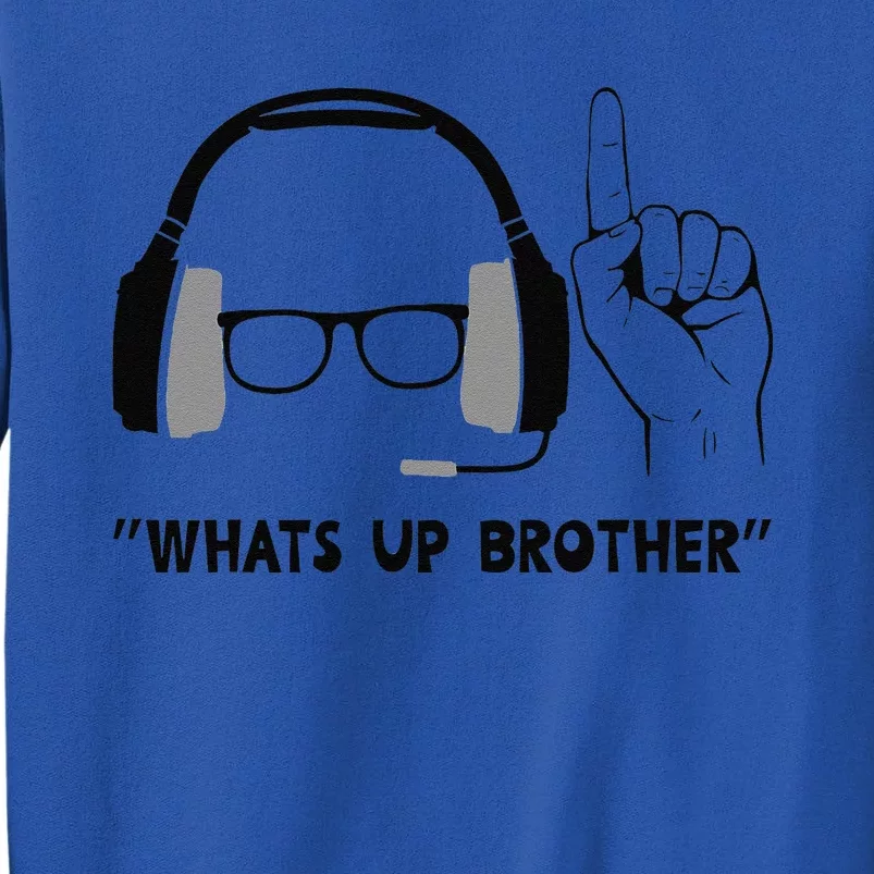 Whats Up Brother Special Players Funny Sweatshirt