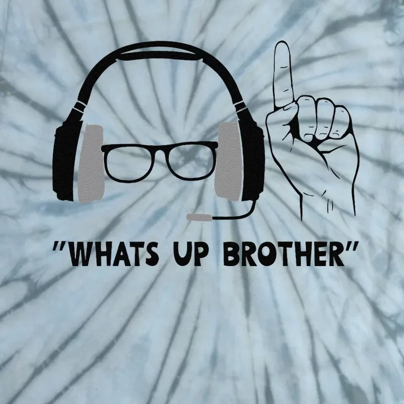 Whats Up Brother Special Players Funny Tie-Dye T-Shirt