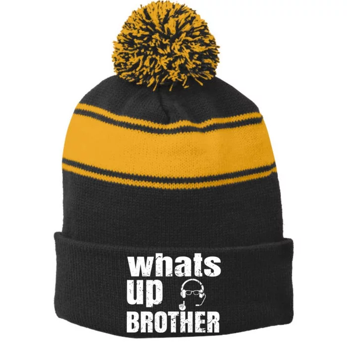 Whats Up Brother Funny Streamer Whats Up Whatsup Brother Stripe Pom Pom Beanie