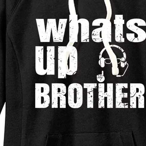 Whats Up Brother Funny Streamer Whats Up Whatsup Brother Women's Fleece Hoodie