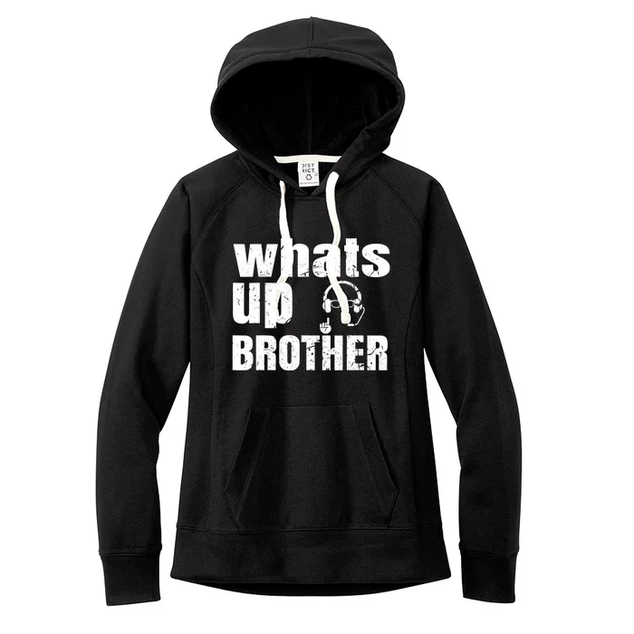 Whats Up Brother Funny Streamer Whats Up Whatsup Brother Women's Fleece Hoodie