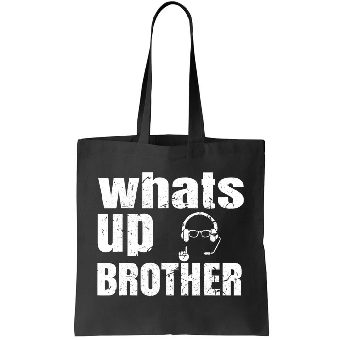 Whats Up Brother Funny Streamer Whats Up Whatsup Brother Tote Bag