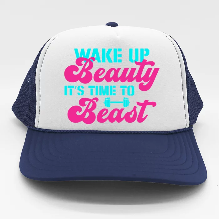 Wake Up Beauty It's Time To Beast Gym Workout Cool Gift Trucker Hat