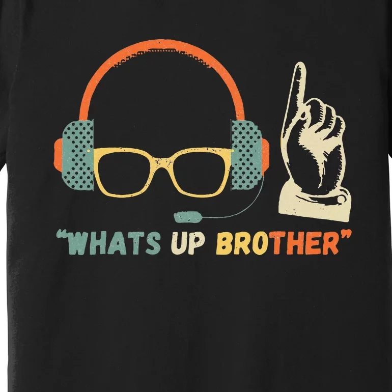 Whats Up Brother Sketch Streamer Premium T-Shirt