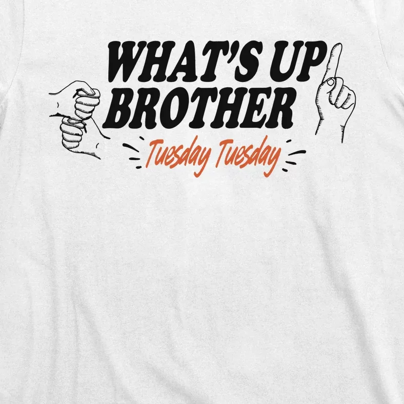 WhatS Up Brother Tuesday Tuesday Sketch Streamer Gamer T-Shirt