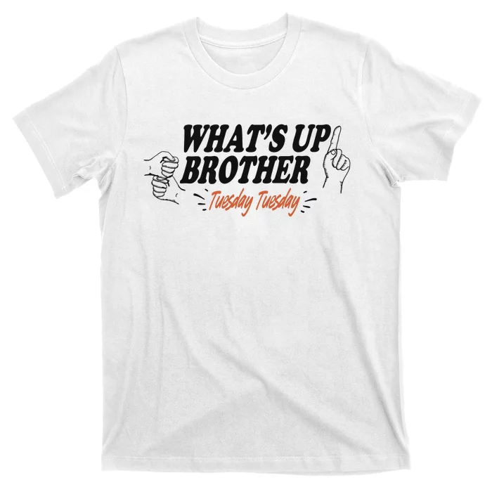 WhatS Up Brother Tuesday Tuesday Sketch Streamer Gamer T-Shirt