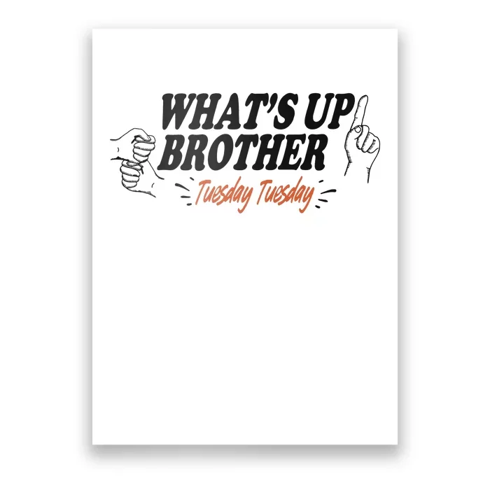 WhatS Up Brother Tuesday Tuesday Sketch Streamer Gamer Poster