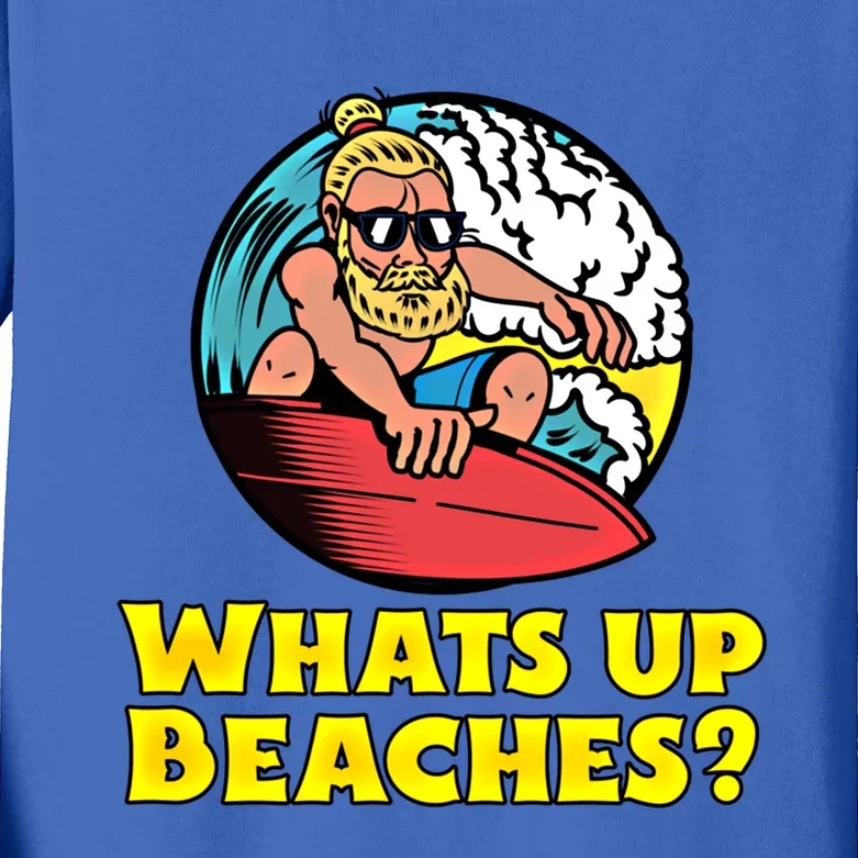 Whats Up Beaches Funny Beach Family Vacation Cool Gift Kids Long Sleeve Shirt