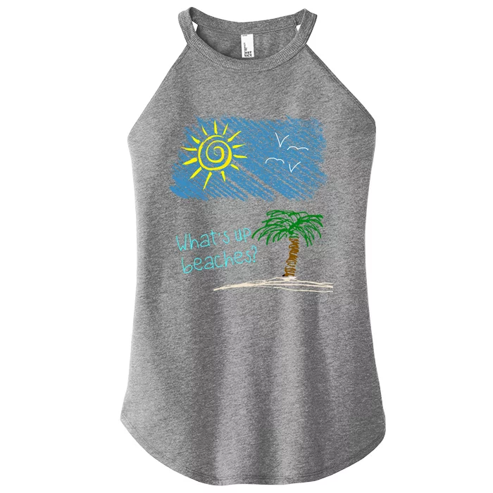 Whats Up Beaches Funny Beach Family Vacation Funny Gift Women’s Perfect Tri Rocker Tank