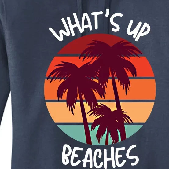 What's Up Beaches? Funny Vacay Vacation Tee With Palm Trees Great Gift Women's Pullover Hoodie