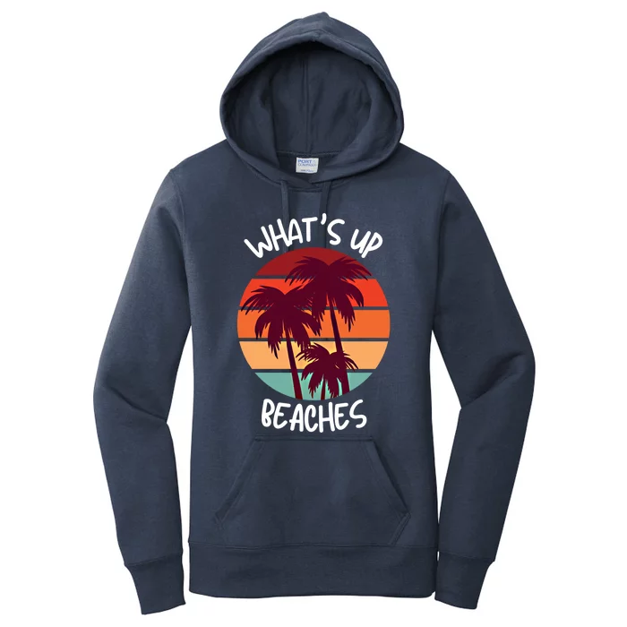 What's Up Beaches? Funny Vacay Vacation Tee With Palm Trees Great Gift Women's Pullover Hoodie