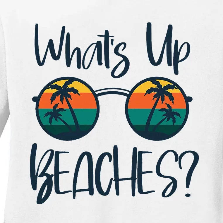 WhatS Up Beaches Funny Pun Beach Trip Summer Vacation Ladies Long Sleeve Shirt