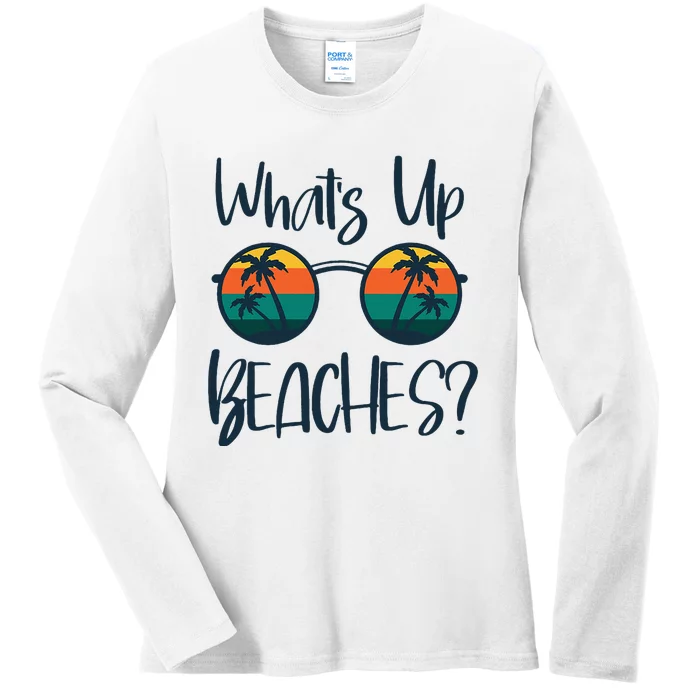 WhatS Up Beaches Funny Pun Beach Trip Summer Vacation Ladies Long Sleeve Shirt