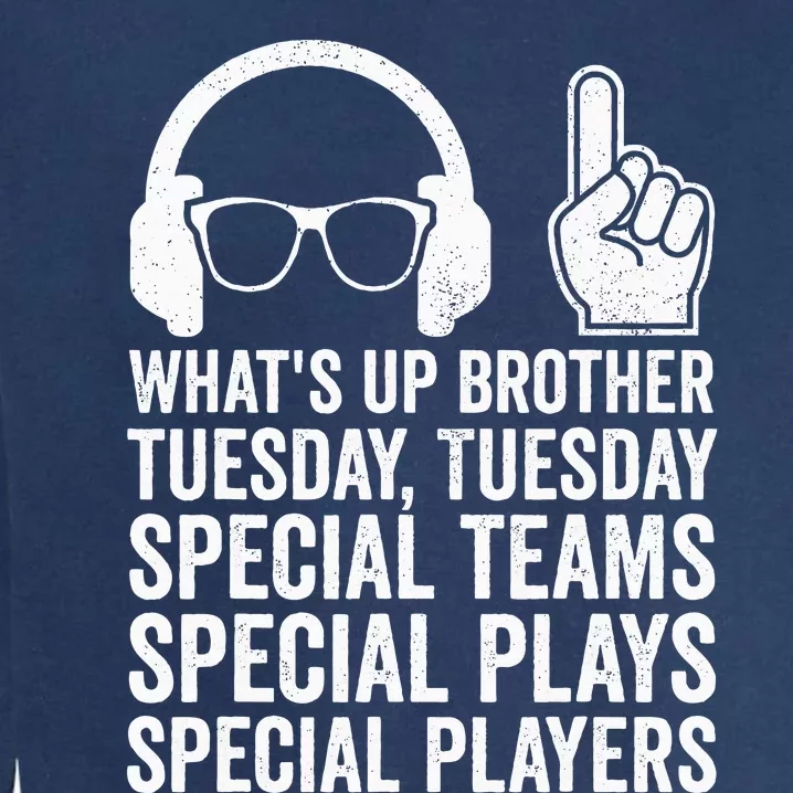 WhatS Up Brother Tuesday Tuesday Gamer Garment-Dyed Sweatshirt