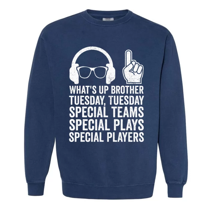 WhatS Up Brother Tuesday Tuesday Gamer Garment-Dyed Sweatshirt