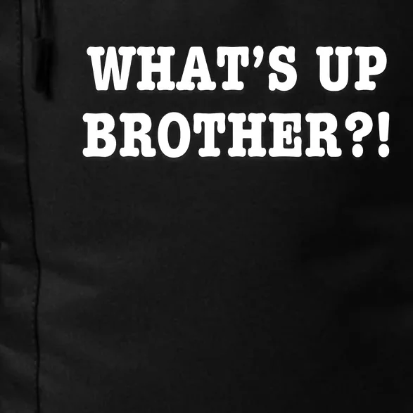 WhatS Up Brother Funny Daily Commute Backpack