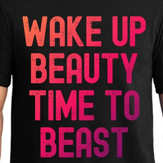 Wake Up Beauty Time To Beast Cute Gift Pajama Set