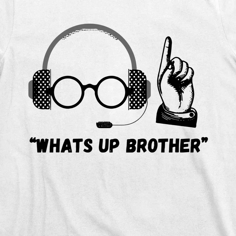 Whats Up Brother Funny Sketch Streamer T-Shirt