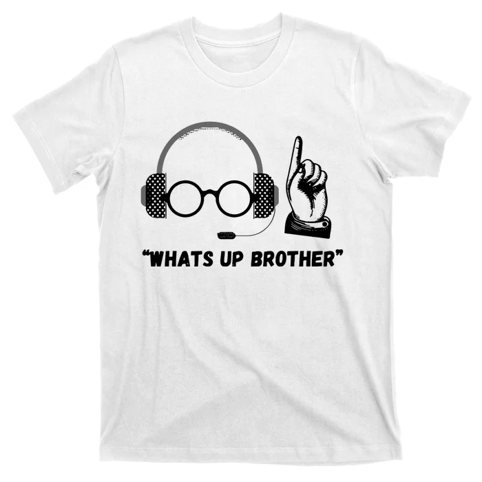 Whats Up Brother Funny Sketch Streamer T-Shirt