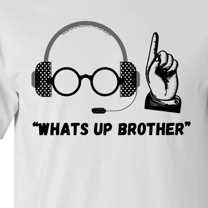 Whats Up Brother Funny Sketch Streamer Tall T-Shirt