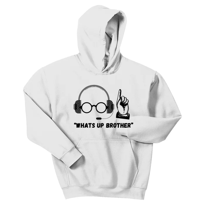 Whats Up Brother Funny Sketch Streamer Kids Hoodie