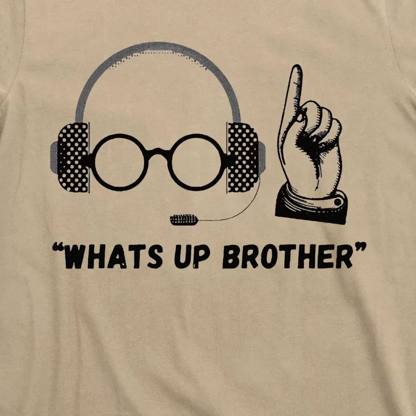 WhatS Up Brother T-Shirt