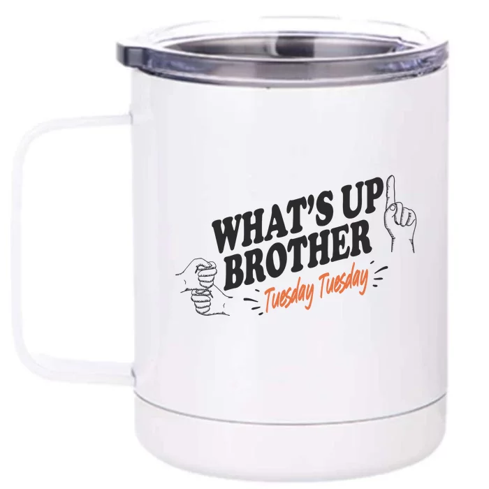 Whats Up Brother Tuesday Sketch Streamer Gamer Front & Back 12oz Stainless Steel Tumbler Cup