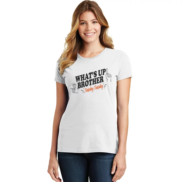 Whats Up Brother Tuesday Sketch Streamer Gamer Women's T-Shirt