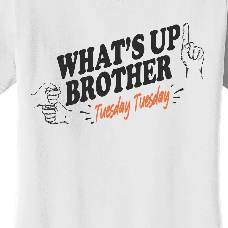 Whats Up Brother Tuesday Sketch Streamer Gamer Women's T-Shirt