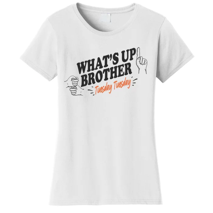 Whats Up Brother Tuesday Sketch Streamer Gamer Women's T-Shirt