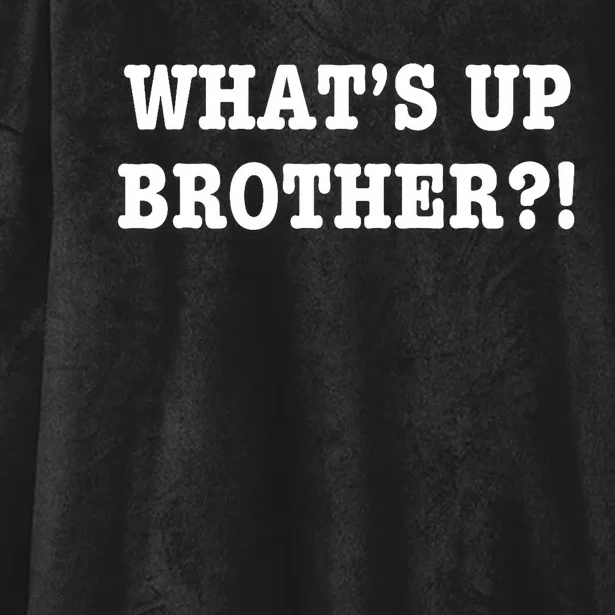 WhatS Up Brother Funny Hooded Wearable Blanket