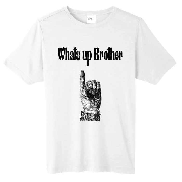 Whats Up Brother Funny Sketch Streamer ChromaSoft Performance T-Shirt