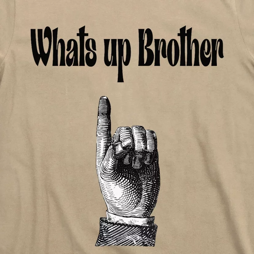 Whats Up Brother Funny Sketch Streamer T-Shirt