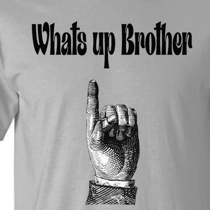 Whats Up Brother Funny Sketch Streamer Tall T-Shirt