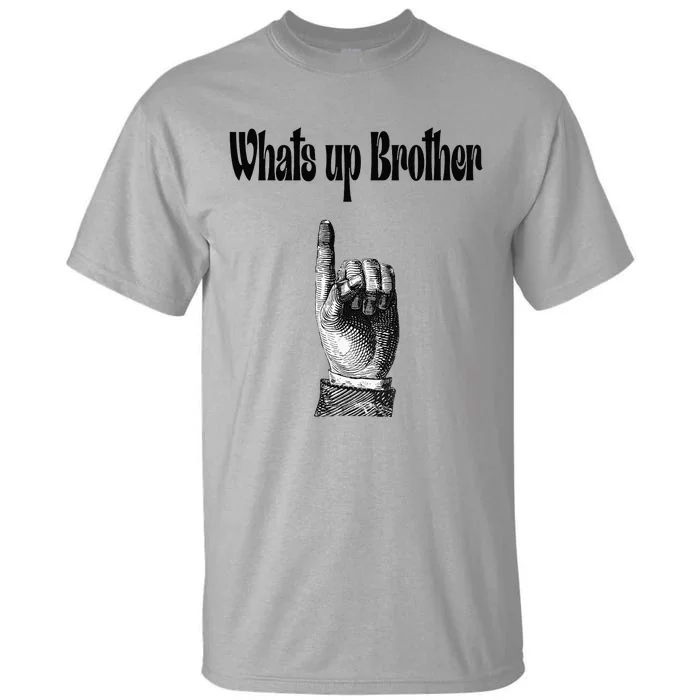 Whats Up Brother Funny Sketch Streamer Tall T-Shirt