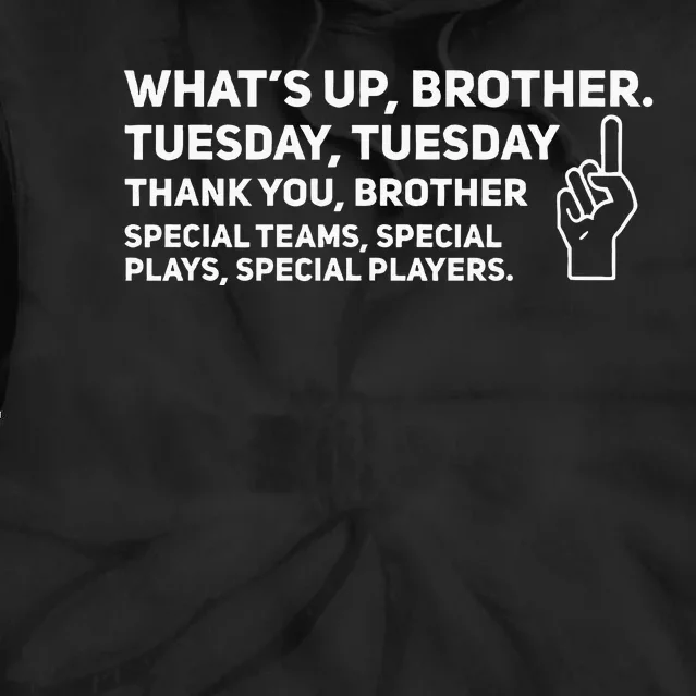 Whats Up Brother Tuesday Tuesday Tie Dye Hoodie