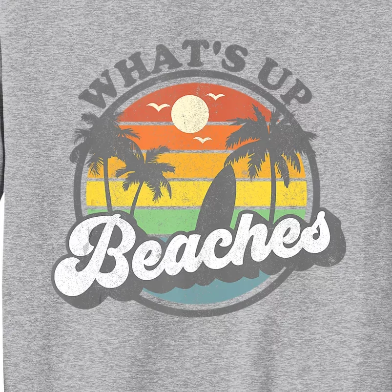 Whats Up Beaches Vacation Palm Trees Retro Beach Sunset Gift Sweatshirt