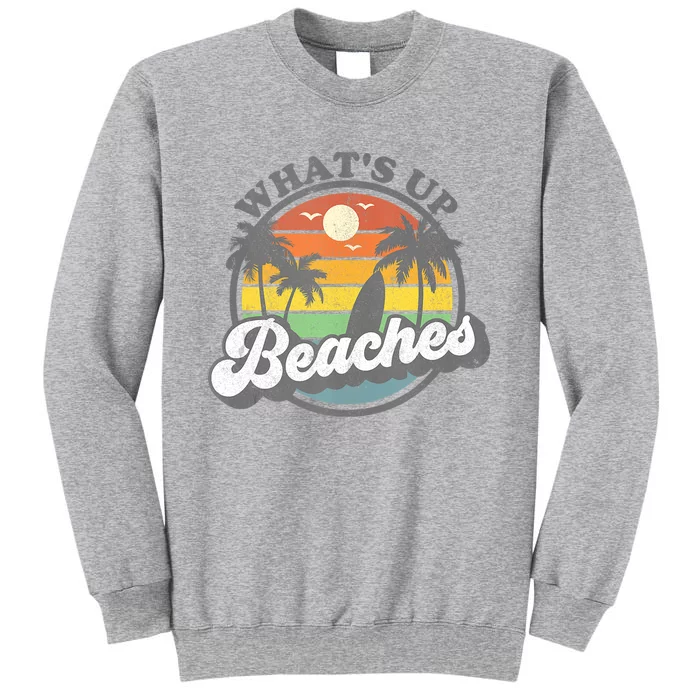 Whats Up Beaches Vacation Palm Trees Retro Beach Sunset Gift Sweatshirt