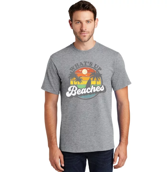 Whats Up Beaches Vacation Palm Trees Retro Beach Sunset Gift Tall T-Shirt