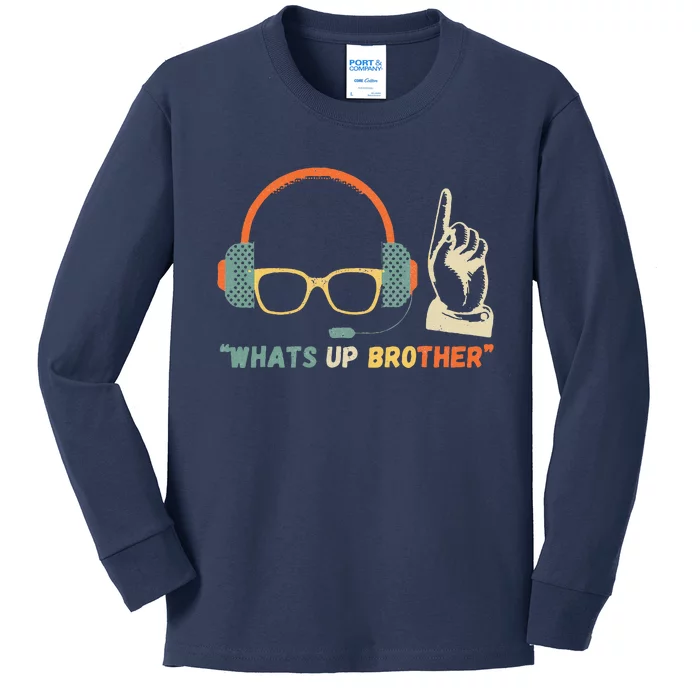 Whats Up Brother Sketch Streamer Whats Up Brother Kids Long Sleeve Shirt