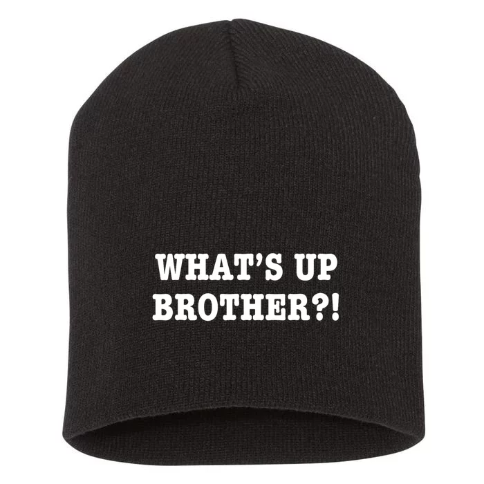 Whats Up Brother Funny Short Acrylic Beanie