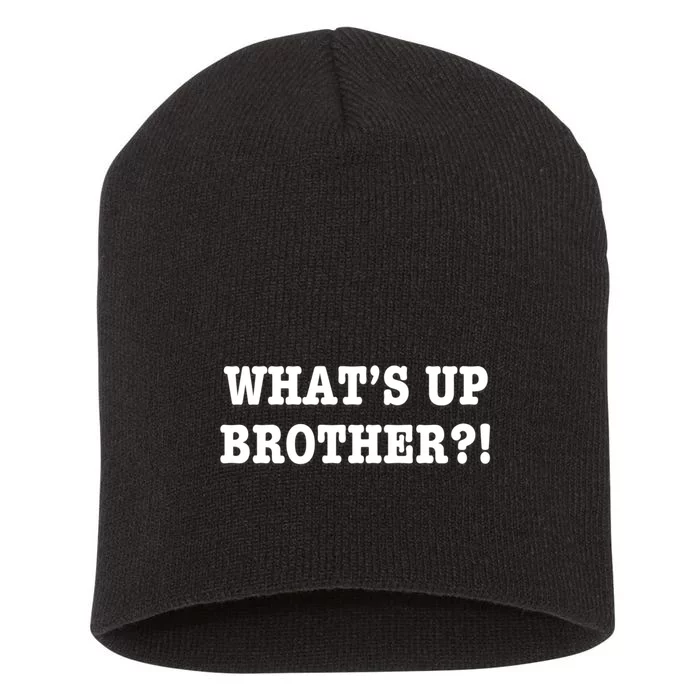 WhatS Up Brother Funny Short Acrylic Beanie