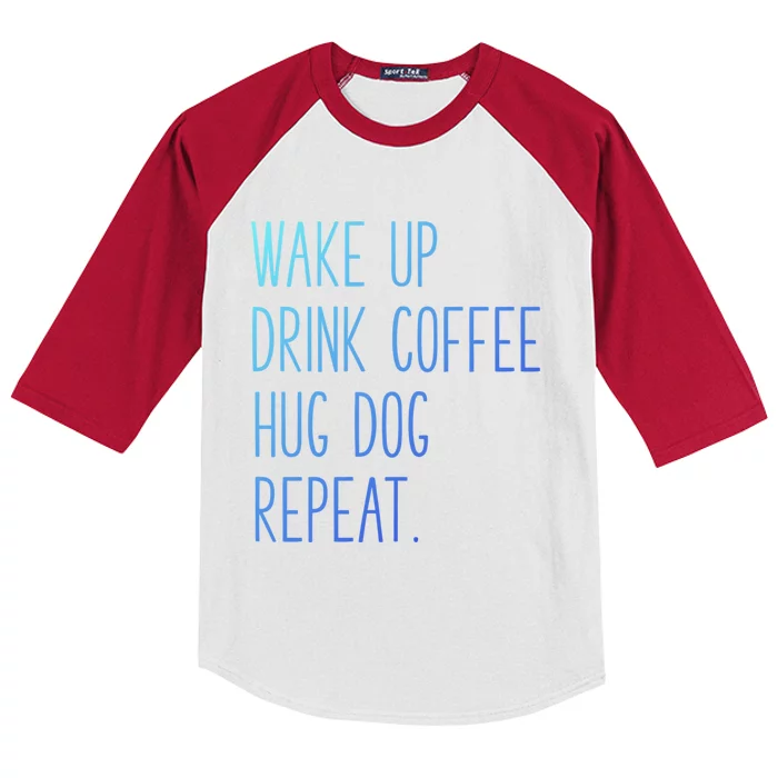 Wake Up Coffee Hug Dog Repeat Slogan Gift Kids Colorblock Raglan Jersey