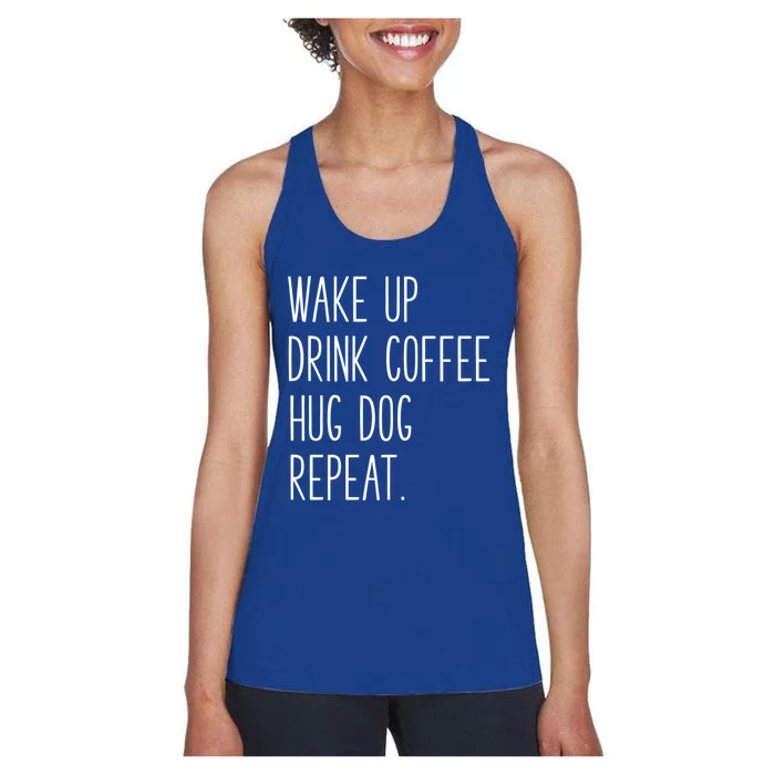 Wake Up Coffee Hug Dog Repeat Slogan Gift Women's Racerback Tank