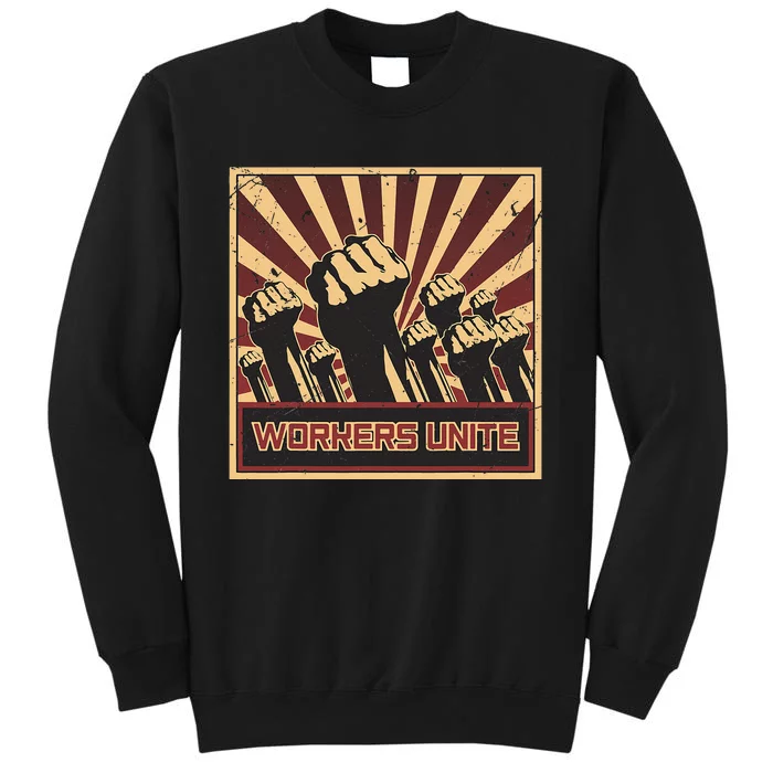 Workers Unite Communist Socialist Workers Communism Tall Sweatshirt