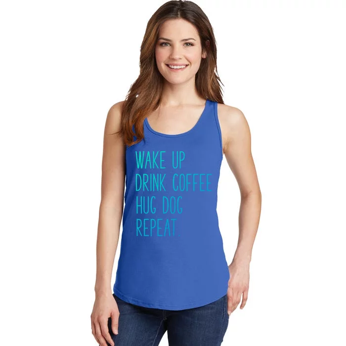 Wake Up Coffee Hug Dog Repeat Slogan Gift Ladies Essential Tank