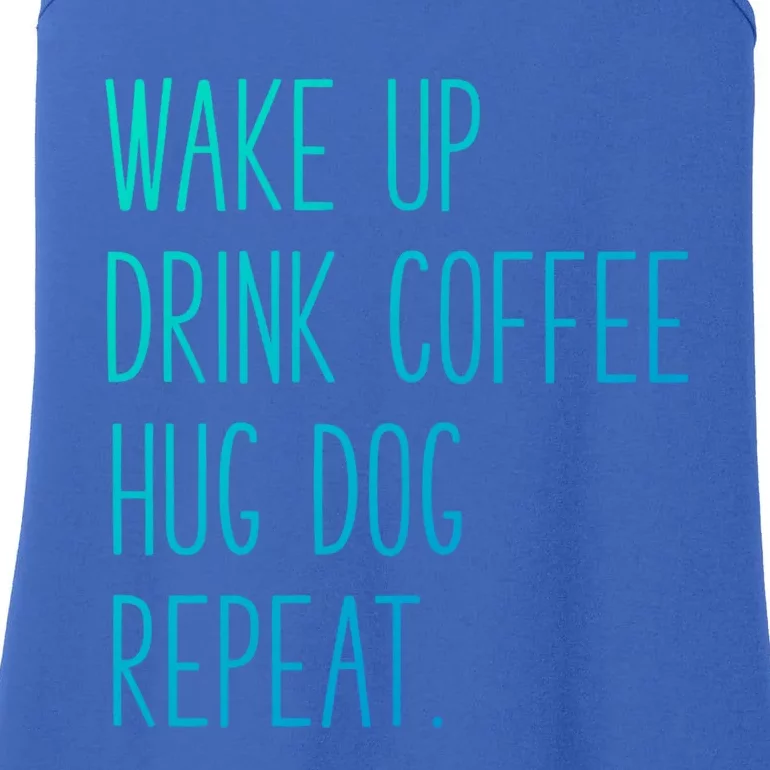 Wake Up Coffee Hug Dog Repeat Slogan Gift Ladies Essential Tank