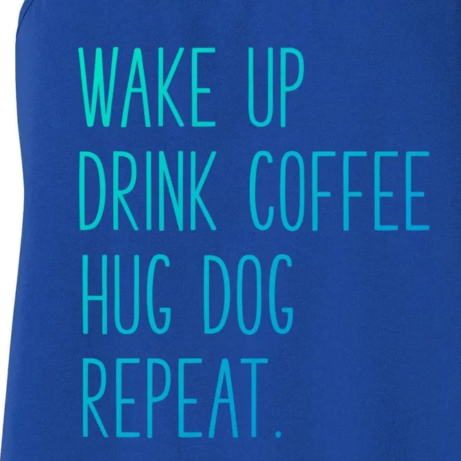 Wake Up Coffee Hug Dog Repeat Slogan Gift Women's Racerback Tank