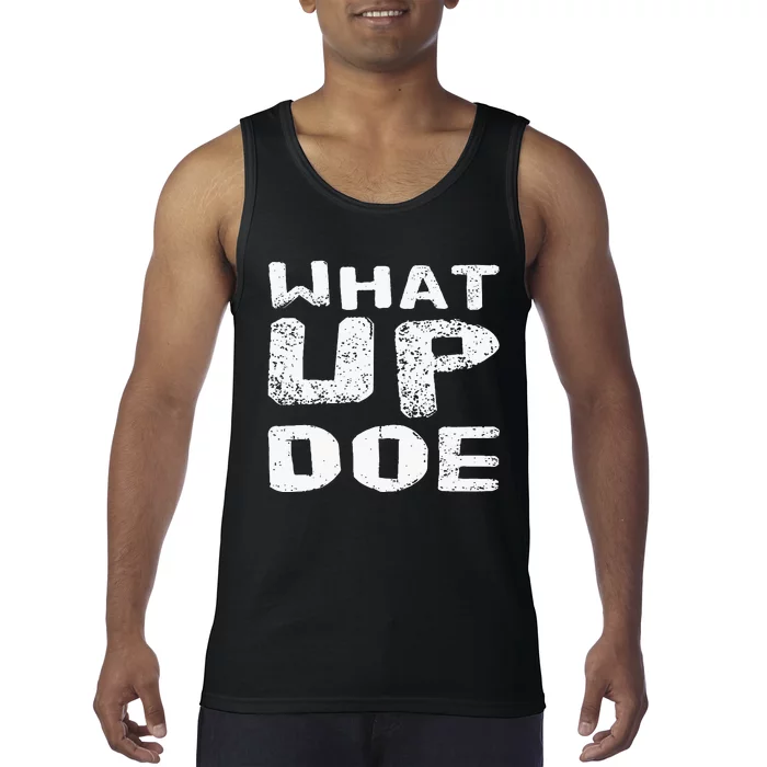 What Up Doe Tank Top